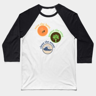 save the bees protect the trees clean the ocean Sticker Baseball T-Shirt